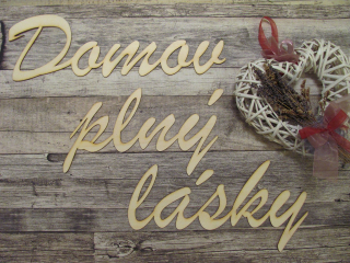 Dřevěný nápis - "Domov plný lásky"